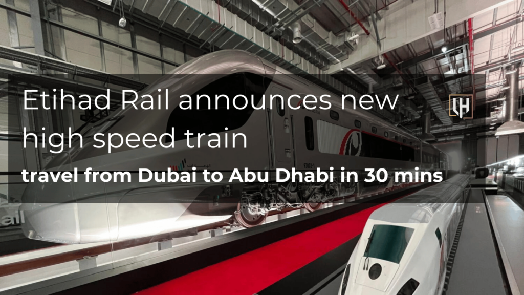 Etihad Rail announces new high-speed train; travel from Dubai to Abu Dhabi in 30 mins